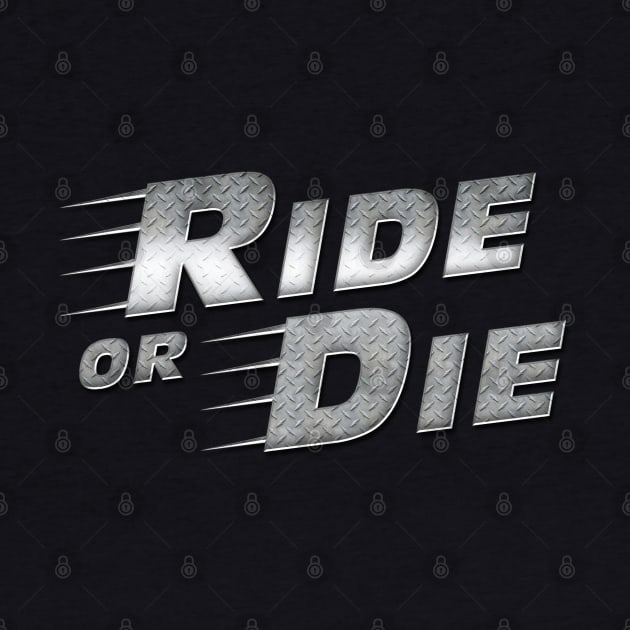 Ride Or Die by NotoriousMedia